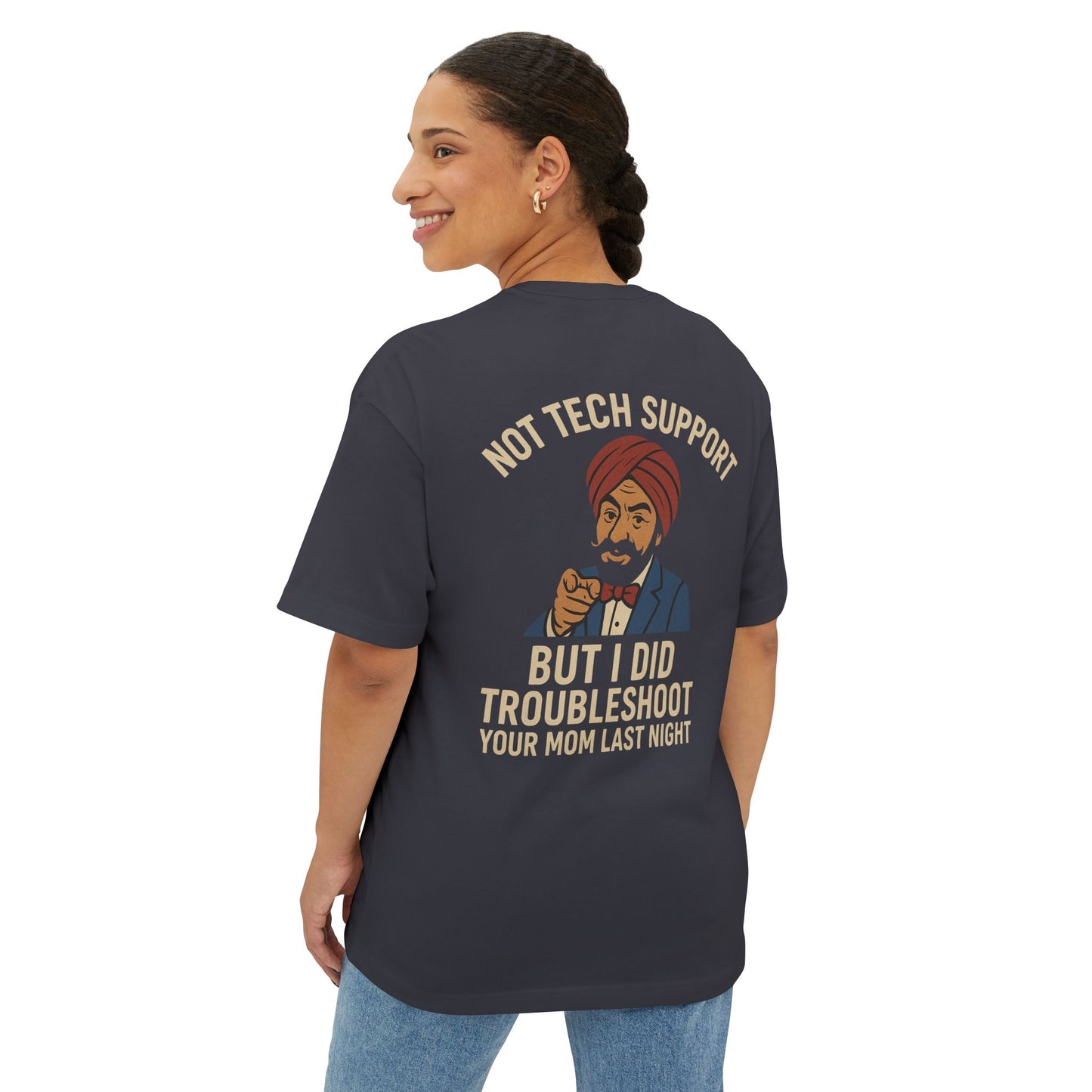 Not Tech Support – But I Did Troubleshoot Your Mom Last Night Tee