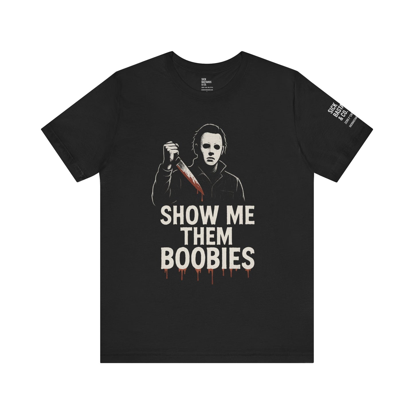 Show Me Them Boobies Tee, Funny Horror-Themed T-Shirt, Halloween Costume Shirt, Unisex Graphic Tee, Unique Gift Idea