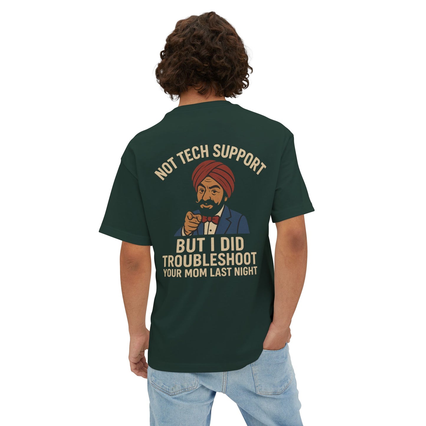 Not Tech Support – But I Did Troubleshoot Your Mom Last Night Tee