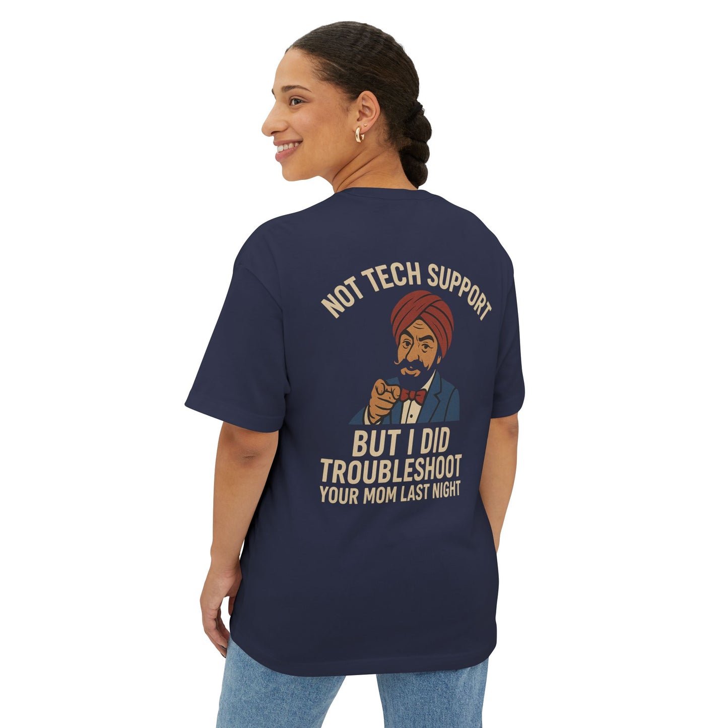 Not Tech Support – But I Did Troubleshoot Your Mom Last Night Tee