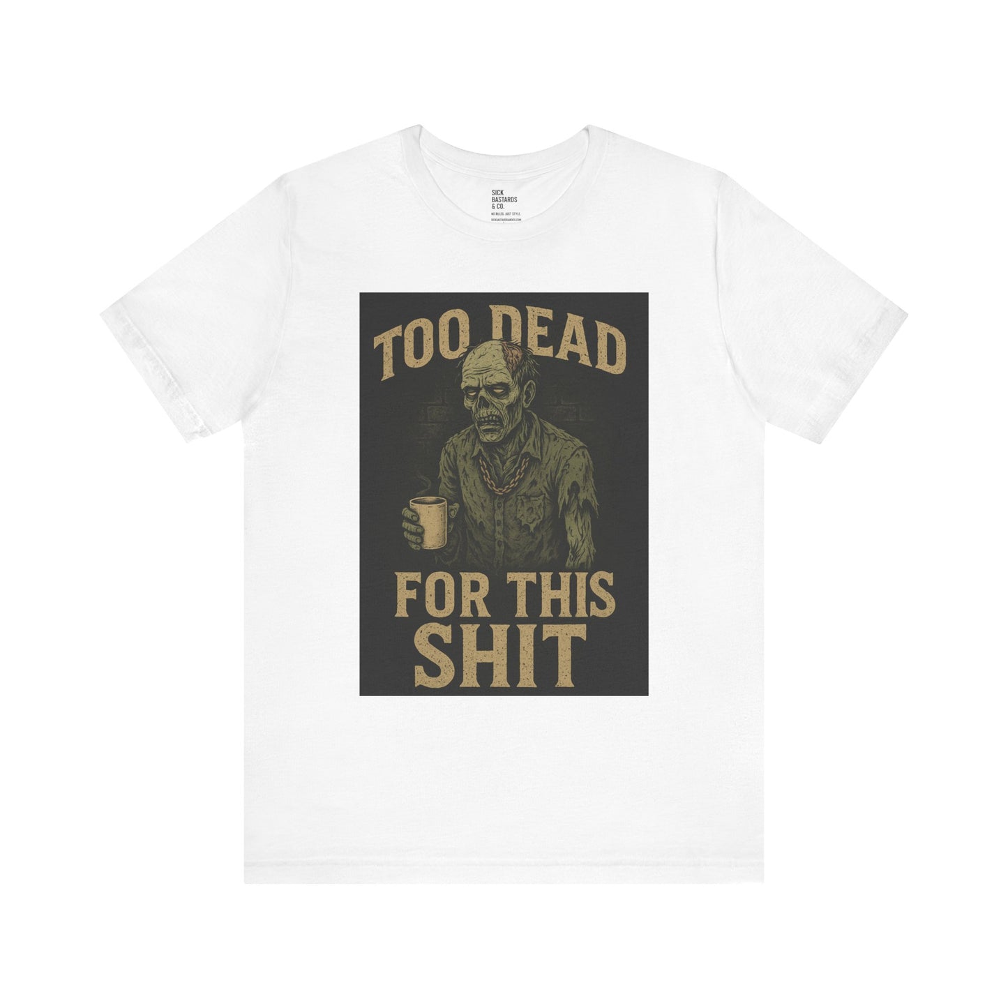 Too Dead For This Sh*t – Zombie Tee for the Burnt-Out & Barely Breathing