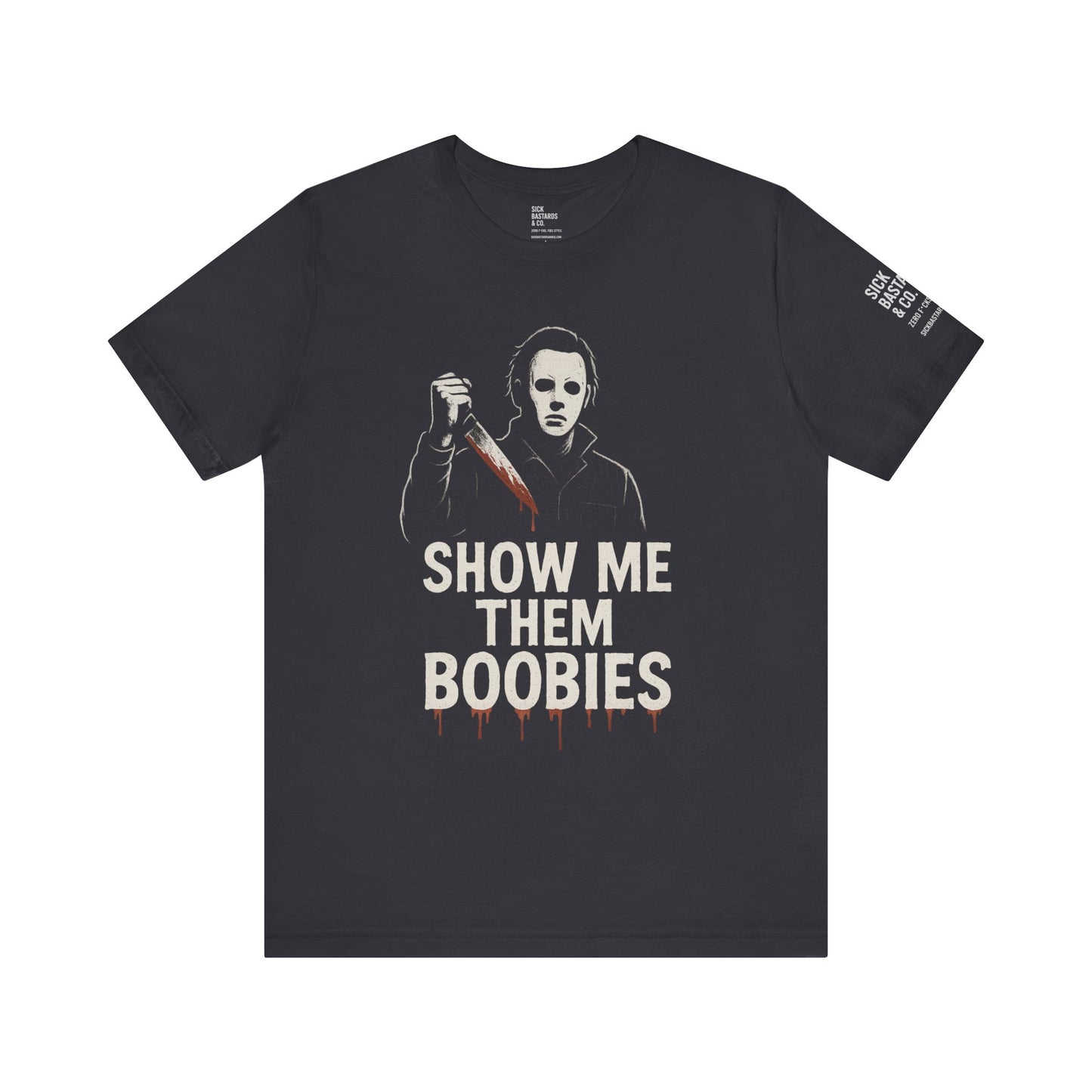 Show Me Them Boobies Tee, Funny Horror-Themed T-Shirt, Halloween Costume Shirt, Unisex Graphic Tee, Unique Gift Idea