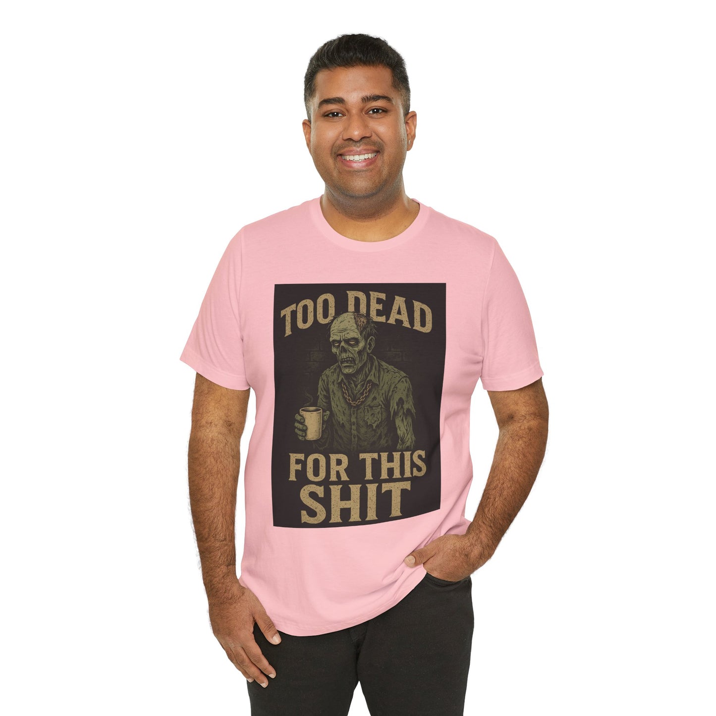 Too Dead For This Sh*t – Zombie Tee for the Burnt-Out & Barely Breathing