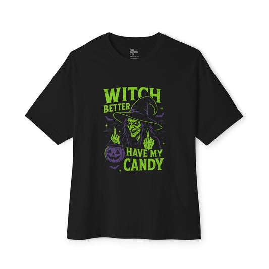 Witch Better Have My Candy | Sick Bastards & Co. Oversized Halloween Tee | Funny Witch Graphic Shirt | Unisex Spooky Costume Top